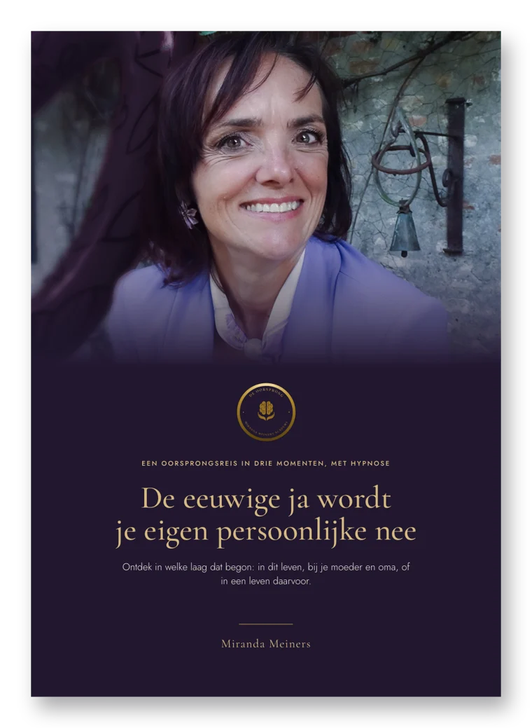De eeuwige ja wordt je eigen persoonlijke nee, oorsprongsreis van Miranda Meiners